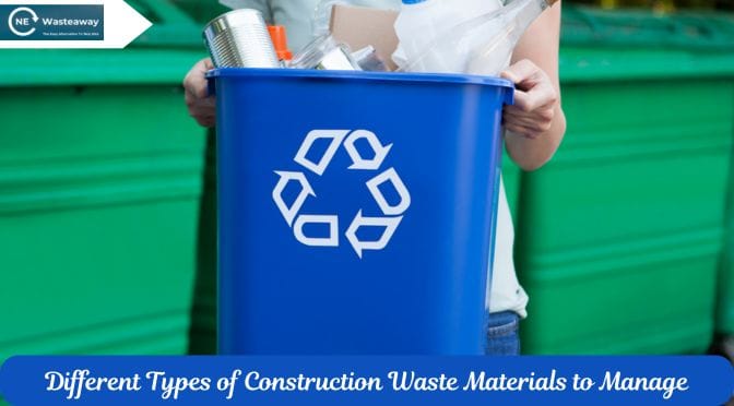 Different Types of Construction Waste Materials to Manage